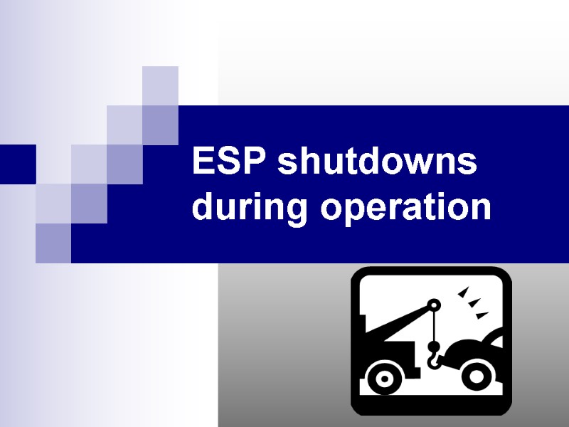 ESP shutdowns during operation